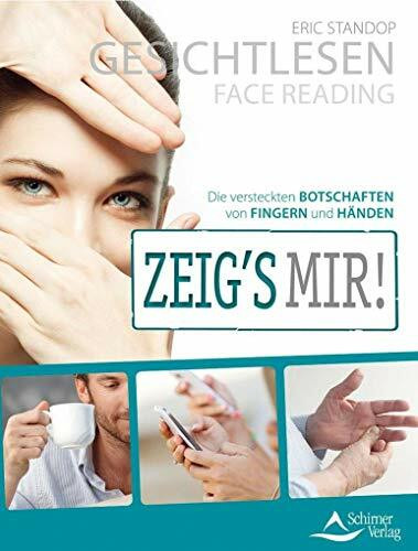 Gesichtlesen - Zeig's mir!: Die versteckten Botschaften von Fingern und Händen