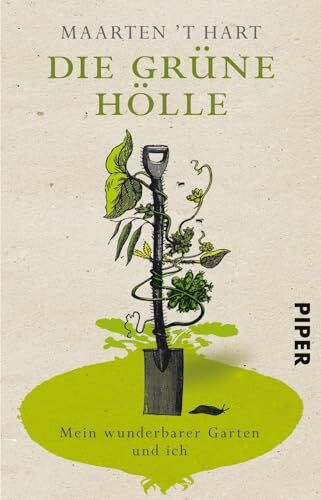 Die grüne Hölle: Mein wunderbarer Garten und ich