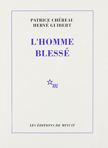 L'homme blessé: Scénario et notes