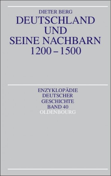 Deutschland und seine Nachbarn 1200 - 1500