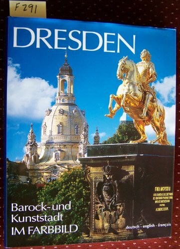 DRESDEN Barock- und Kunststadt - Texte in Deutsch/Englisch/Französisch: Dtsch.-Engl.-Französ.