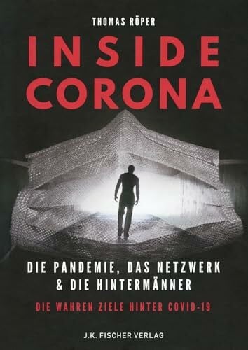 INSIDE CORONA Die Pandemie, das Netzwerk & die Hintermänner