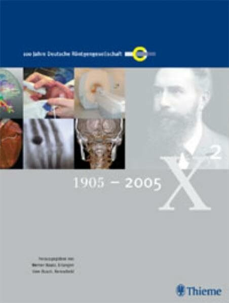 100 Jahre Deutsche Röntgengesellschaft 1905 - 2005