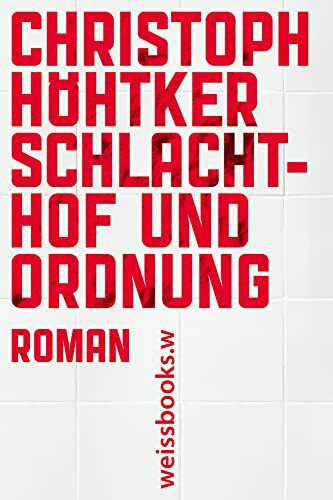 Schlachthof und Ordnung: Roman