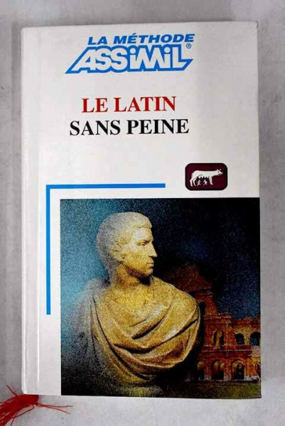 ASSiMiL Weitere Kurse für Franzosen / Le latin sans peine: Lehrbuch