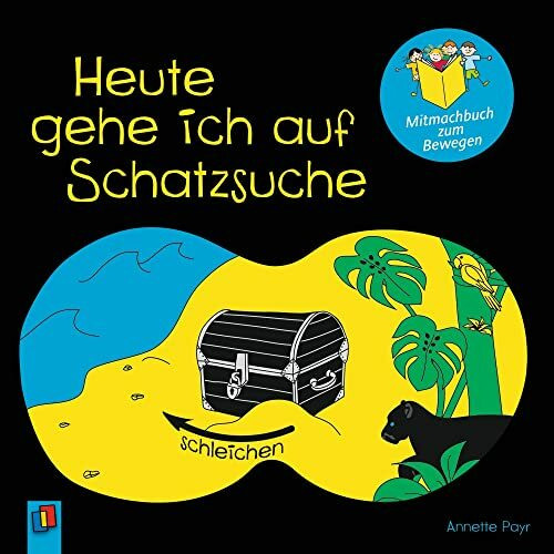 Heute gehe ich auf Schatzsuche (Mitmachbuch zum Bewegen)
