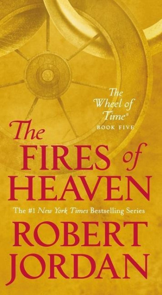 The Fires of Heaven: Book Five of 'The Wheel of Time'