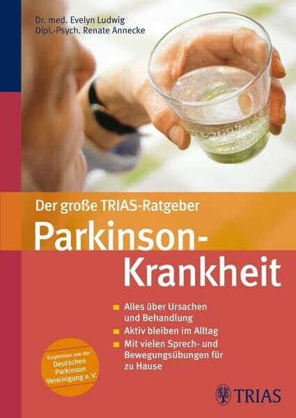 Der große TRIAS-Ratgeber Parkinson-Krankheit: Alles über Ursachen und Behandlung Aktiv bleiben im Alltag