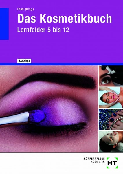 Das Kosmetikbuch: Lernfelder 5 bis 12: Lernfelder 5 bis 12 (Altauflage)