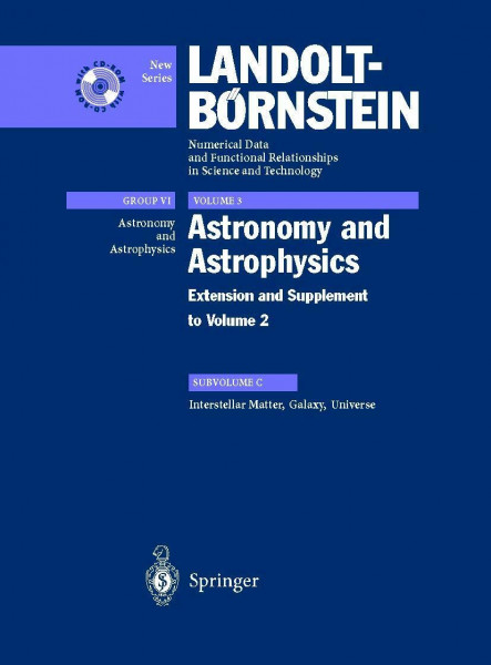 Interstellar Matter, Galaxy, Universe (Landolt-Börnstein: Numerical Data and Functional Relationships in Science and Technology - New Series, 3C)