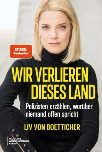 Wir verlieren dieses Land: Polizisten erzählen, worüber niemand offen spricht