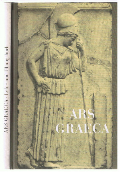 Ars Graeca. Lehr-u. Übungsbuch