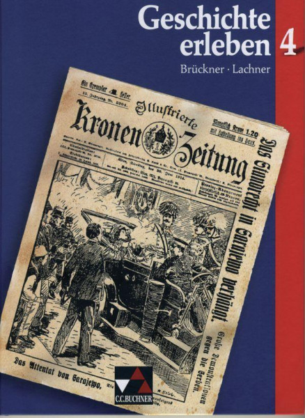Geschichte erleben 4. Von der Industrialisierung bis zum Zweiten Weltkrieg