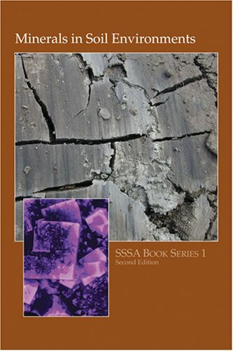 Minerals in Soil Environments (Soil Science Society of America Book Series)