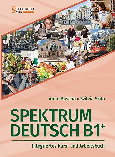 Spektrum Deutsch B1+: Integriertes Kurs- und Arbeitsbuch für Deutsch als Fremdsprache: Kurs- und Ubungsbuch B1+ mit CDs (2)