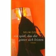 Ein Spiel, das die Götter sich leisten: Roman