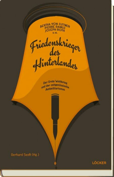 Friedenskrieger des Hinterlandes: Der Erste Weltkrieg und der zeitgenössische Antimilitarismus