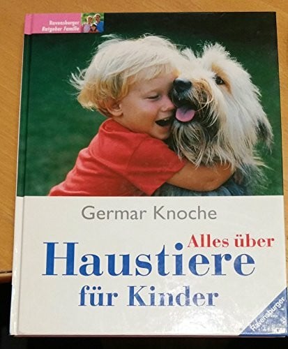 Alles über Haustiere für Kinder (Ravensburger Alles über...)