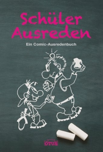 Schüler Ausreden: Ein Comic-Ausredenbuch
