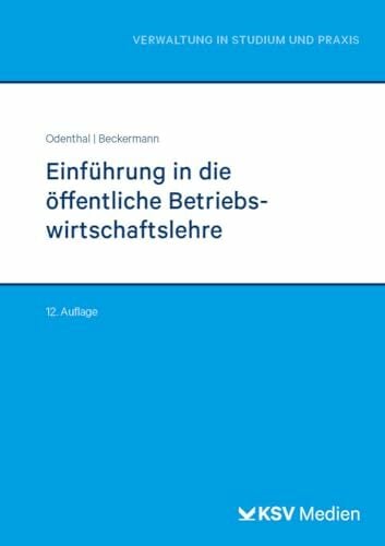 Einführung in die öffentliche Betriebswirtschaftslehre (Reihe Verwaltung in Studium und Praxis) Einführung in die öffentliche Betriebswirtschaftslehre (Reihe Verwaltung in Studium und Praxis)