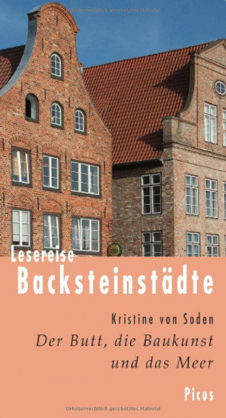Lesereise Backsteinstädte: Der Butt, die Baukunst und das Meer (Picus Lesereisen)