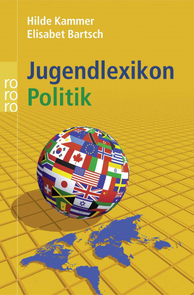 Jugendlexikon Politik: 800 einfache Antworten auf schwierige Fragen