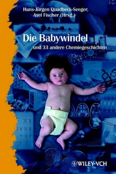 Die Babywindel und 34 andere Chemiegeschichten (Erlebnis Wissenschaft)