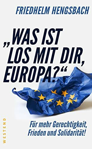 "Was ist los mit dir, Europa?": Für mehr Gerechtigkeit, Frieden und Solidarität!