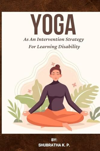 Yoga As An Intervention Strategy For Learning Disability