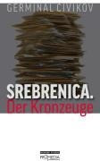 Srebrenica. Der Kronzeuge
