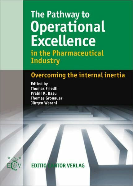 The Pathway to Operational Excellence: in the Pharmaceutical Industry, overcoming the internal inertia (Der Pharmazeutische Betrieb)