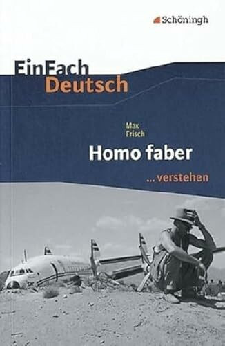 EinFach Deutsch ...verstehen. Interpretationshilfen: EinFach Deutsch ...verstehen: Max Frisch: Homo faber