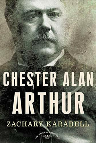 Chester Alan Arthur (American Presidents)