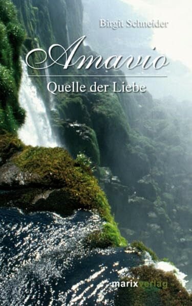 Amavio: Quelle der Liebe - Gedichte