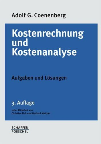 Kostenrechnung und Kostenanalyse. Aufgaben und Lösungen
