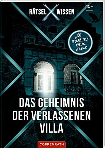 Rätsel X Wissen Das Geheimnis der verlassenen Villa: In 36 Rätseln löst du den Fall!