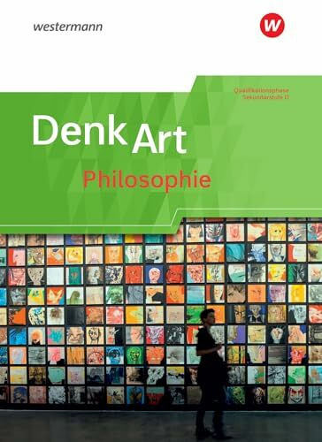 DenkArt - Arbeitsbücher Philosophie für die gymnasiale Oberstufe - Ausgabe Nordrhein-Westfalen u.a.: Schulbuch Qualifikationsphase: 11. - 13. ... Saarland, Sachsen-Anhalt, Schleswig-Holstein