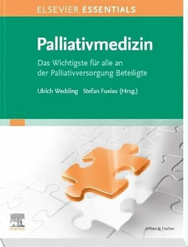 ELSEVIER ESSENTIALS Palliativmedizin: Das Wichtigste für alle an der Palliativversorgung Beteiligte
