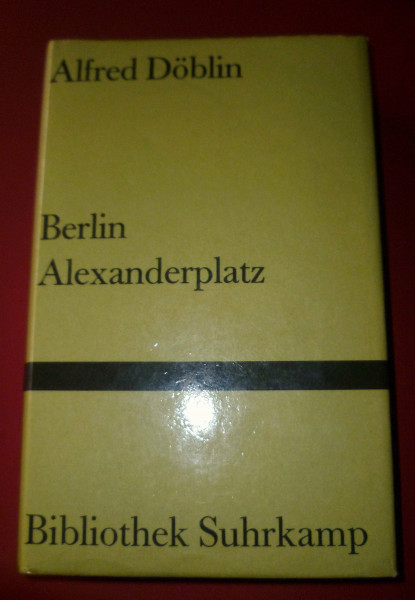 Berlin Alexanderplatz: Die Geschichte vom Franz Biberkopf (Bibliothek Suhrkamp)