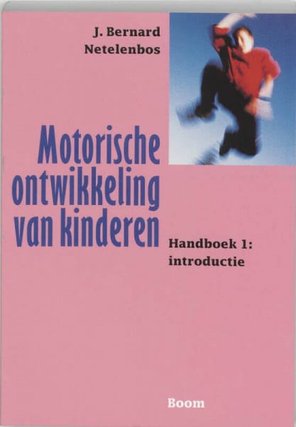 Handboek 1: introductie (Motorische ontwikkeling van kinderen Handboek 1: introductie)