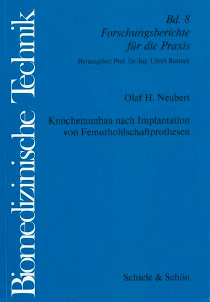 Knochenumbau nach Implantation von Femurhohlschaftprothesen (Biomedizinische Technik / Forschungsberichte für die Praxis) Knochenumbau nach Implantation von Femurhohlschaftprothesen (Biomedizinische Technik / Forschungsberichte für die Praxis)