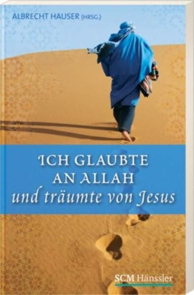 Ich glaubte an Allah und träumte von Jesus