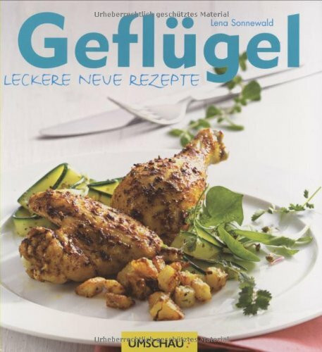 Geflügel: Leckere neue Rezepte