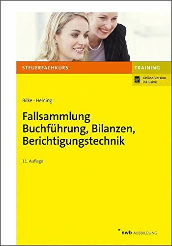 Fallsammlung Buchführung, Bilanzen, Berichtigungstechnik: Mit Online-Zugang (Steuerfachkurs)