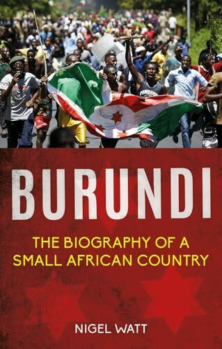 Burundi: Biography of a Small African Country