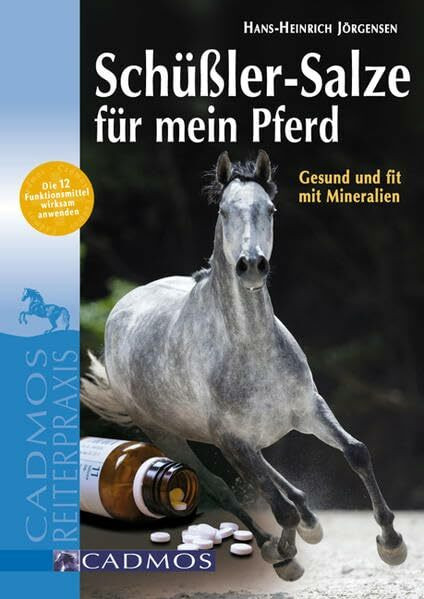 Schüßler-Salze für mein Pferd: Gesund und fit mit Mineralien (Cadmos Reiterpraxis)