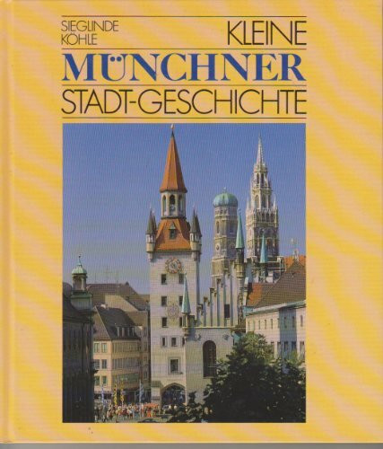 Kleine Münchner Stadt-Geschichte