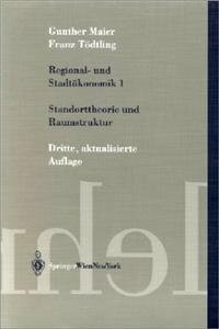 Regional- und Stadtökonomik 1: Standorttheorie und Raumstruktur (Springers Kurzlehrbücher der Wirtschaftswissenschaften)