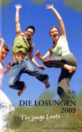 Losungen Deutschland 2009 / Die Losungen für junge Leute 2009: Gottes Wort für deinen Tag