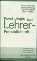 Psychologie der Lehrerpersönlichkeit. Der Lehrer im Brennpunkt erziehungswissenschaftlicher Reflexion
